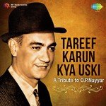 Tareef Karun Kya Uski - A Tribute to O.P. Nayyar - Hemanta Kumar Mukhopadhyay Song Download